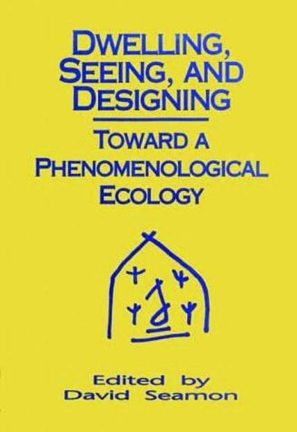 Dwelling, Seeing, and Designing