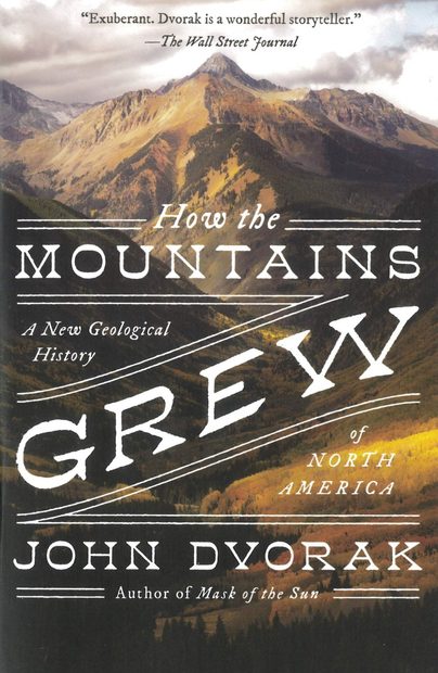 How the Mountains Grew: A New Geological History of North America ...