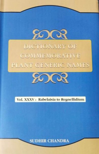 Dictionary of Commemorative Plant Generic Names, Volume 35: Rabelaisia to Regnellidium