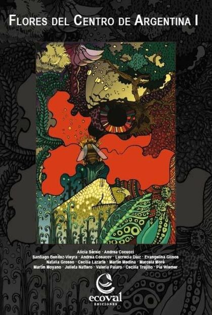 Flores del Centro de Argentina 1 [Flowers of Central Argentina, Volume 1]