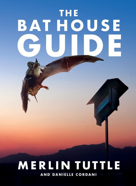 The Bat House Guide