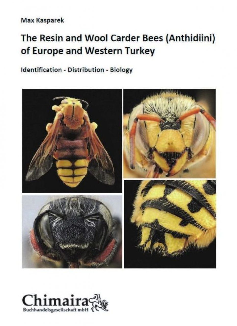 The Resin and Wool Carder Bees (Anthidiini) of Europe and Western Turkey:  Identification and Description of the… by M Kasparek - 2022 - from  Pemberley Natural History Books (SKU: N51466)