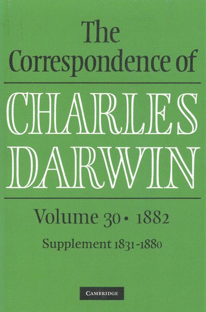 The Correspondence of Charles Darwin, Volume 30: 1882