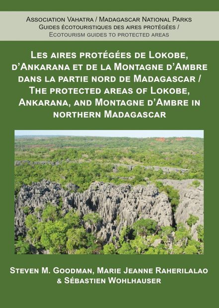 The Protected Areas of Lokobe, Ankarana, and Montagne d'Ambre in Northern Madagascar / Les Aire Protégées de Lokobe, Ankarana et de la Montagne d'Ambre dans la Partie Nord de Madagascar