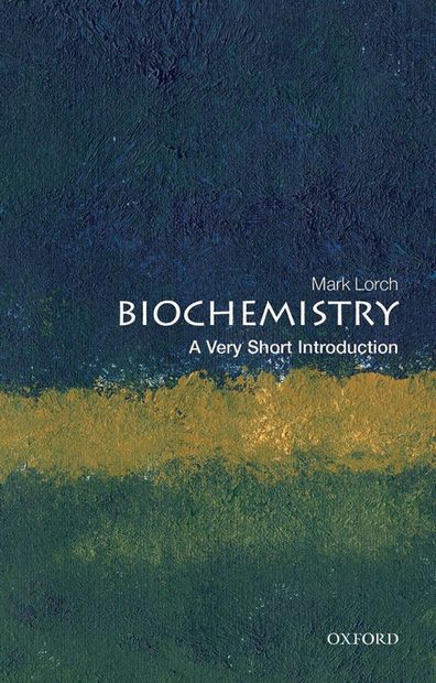 Biochemistry: A Very Short Introduction