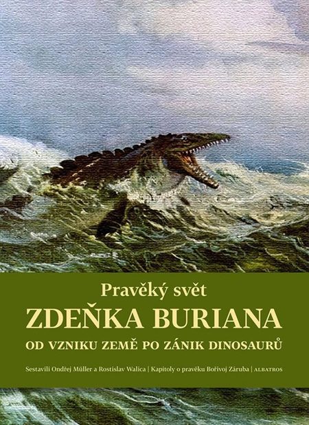 Pravěký Svět Zdeňka Buriana, Kniha 1: Od Vzniku Země po Zánik Dinosaurů [The Prehistoric World of Zdeněk Burian, Volume 1: From the Creation of the Earth to the Extinction of the Dinosaurs]