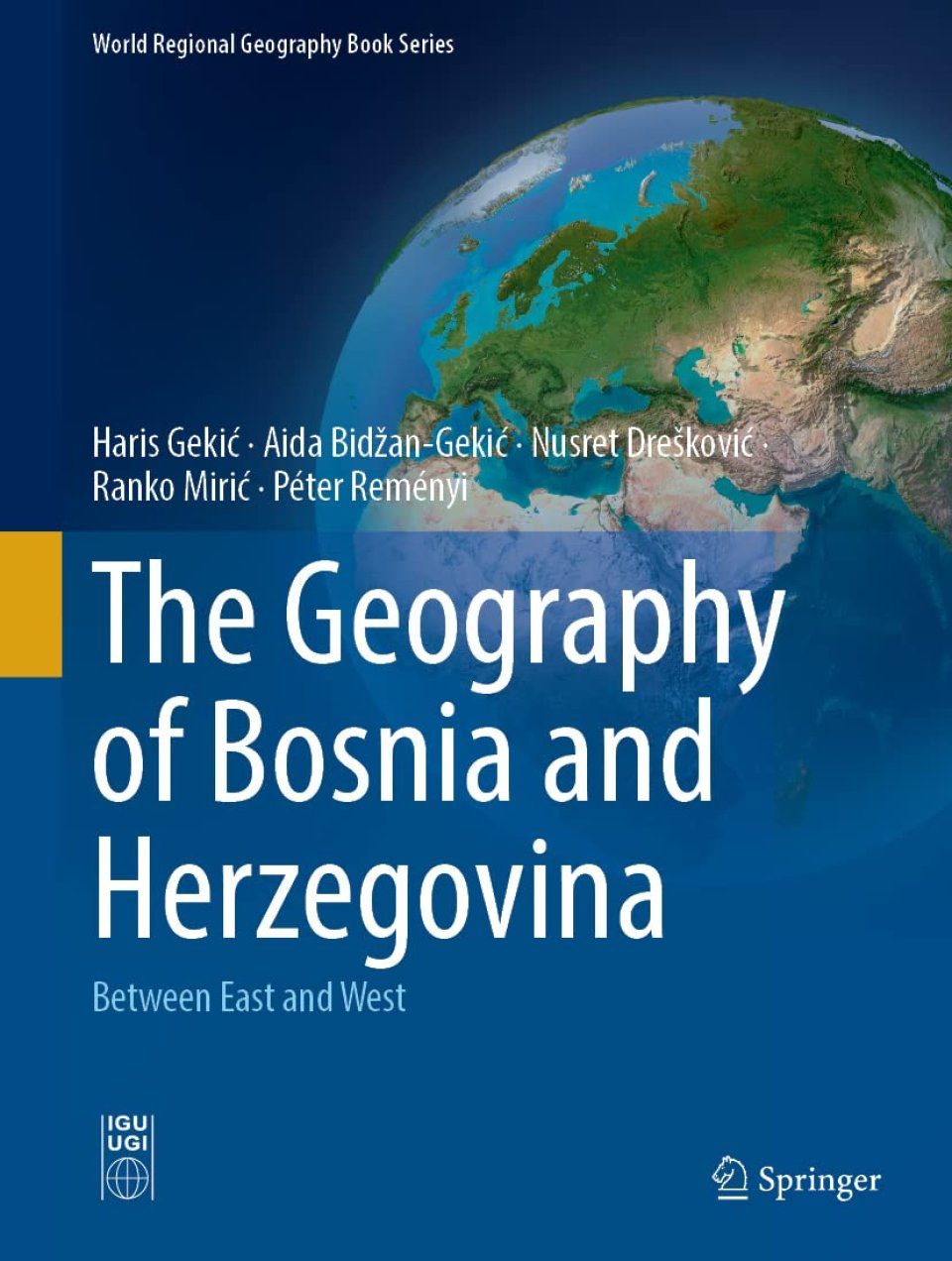 The Geography of Bosnia and Herzegovina: Between East and West | NHBS ...