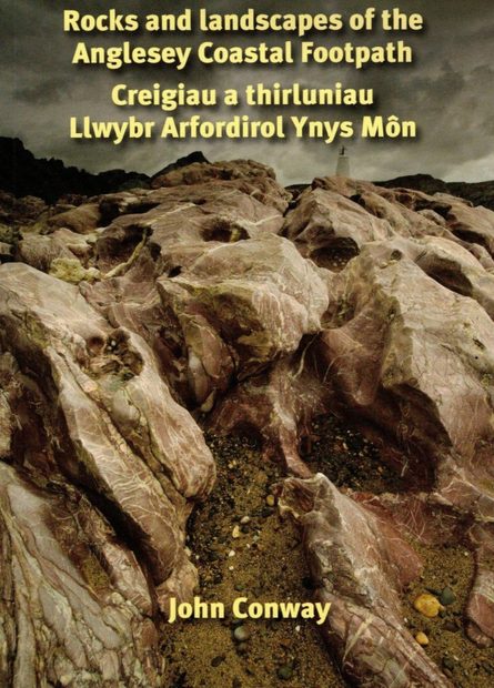 Rocks and Landscapes of the Anglesey Coastal Footpath / Creigiau a Thirluniau Llwybr Arfordirol Ynys Môn
