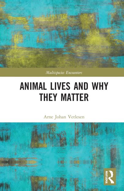 Animal Lives and Why They Matter | NHBS Academic & Professional Books