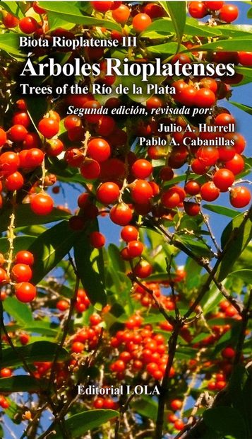 Biota Rioplatense, Volume 3: Árboles Rioplatenses / Trees of the Río de la Plata