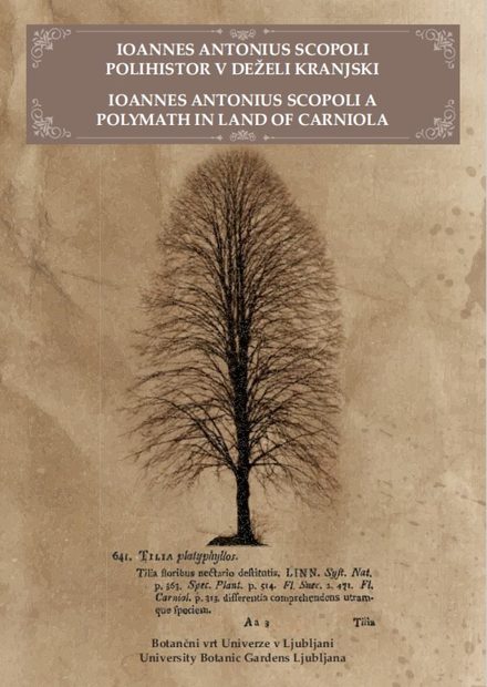 Ioannes Antonius Scopoli: A Polymath in Land of Carniola / Polihistor v Deželi Kranjski