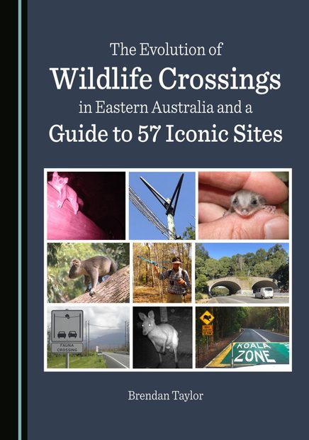The Evolution of Wildlife Crossings in Eastern Australia and a Guide to 57 Iconic Sites