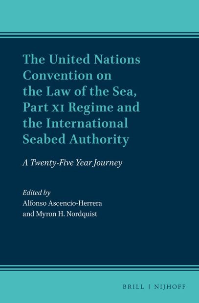 The United Nations Convention on the Law of the Sea, Part XI Regime and the International Seabed Authority