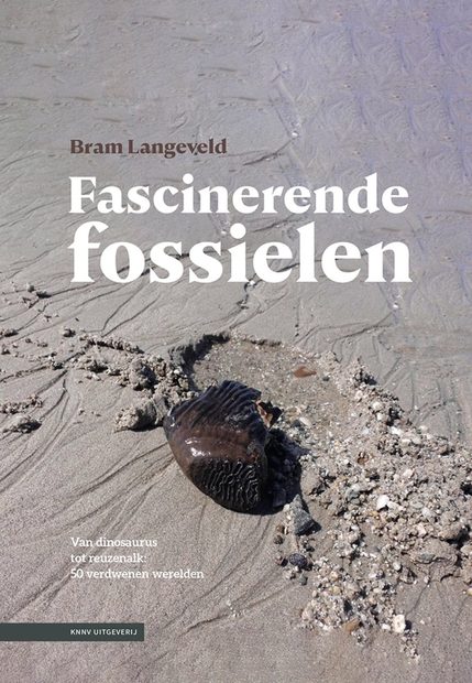 Fascinerende Fossielen: Van Dinosaurus tot Reuzenalk: 50 Verdwenen Werelden [Fascinating Fossils: From Dinosaurs to Great Auks: 50 Lost Worlds]