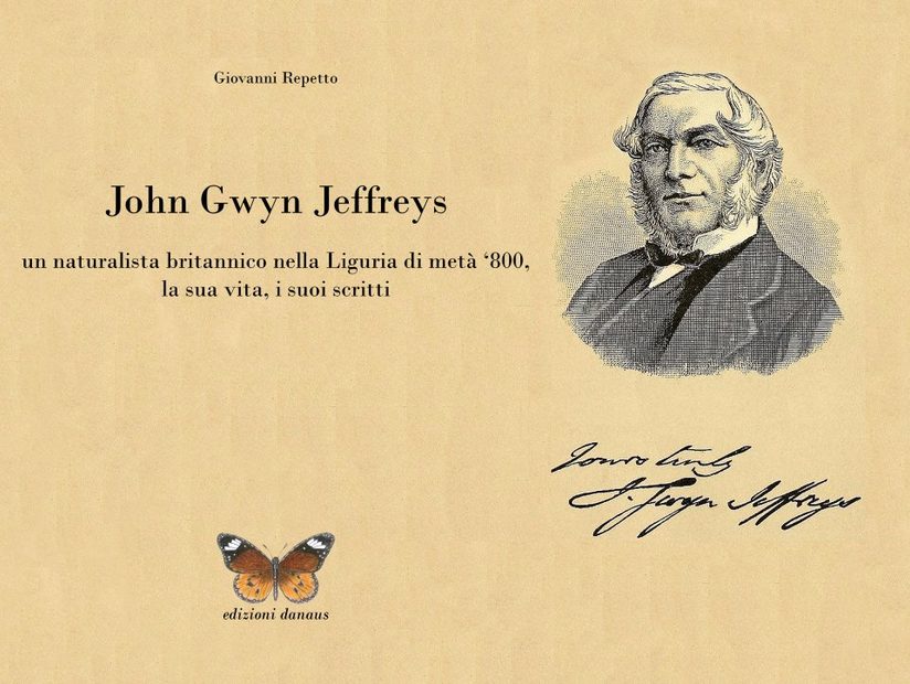 John Gwyn Jeffreys: Un Naturalista Britannico nella Liguria di Metà '800, la Sua Vita, i Suoi Scritti [A British Naturalist in Mid-19th Century Liguria, His Life, His Writings]