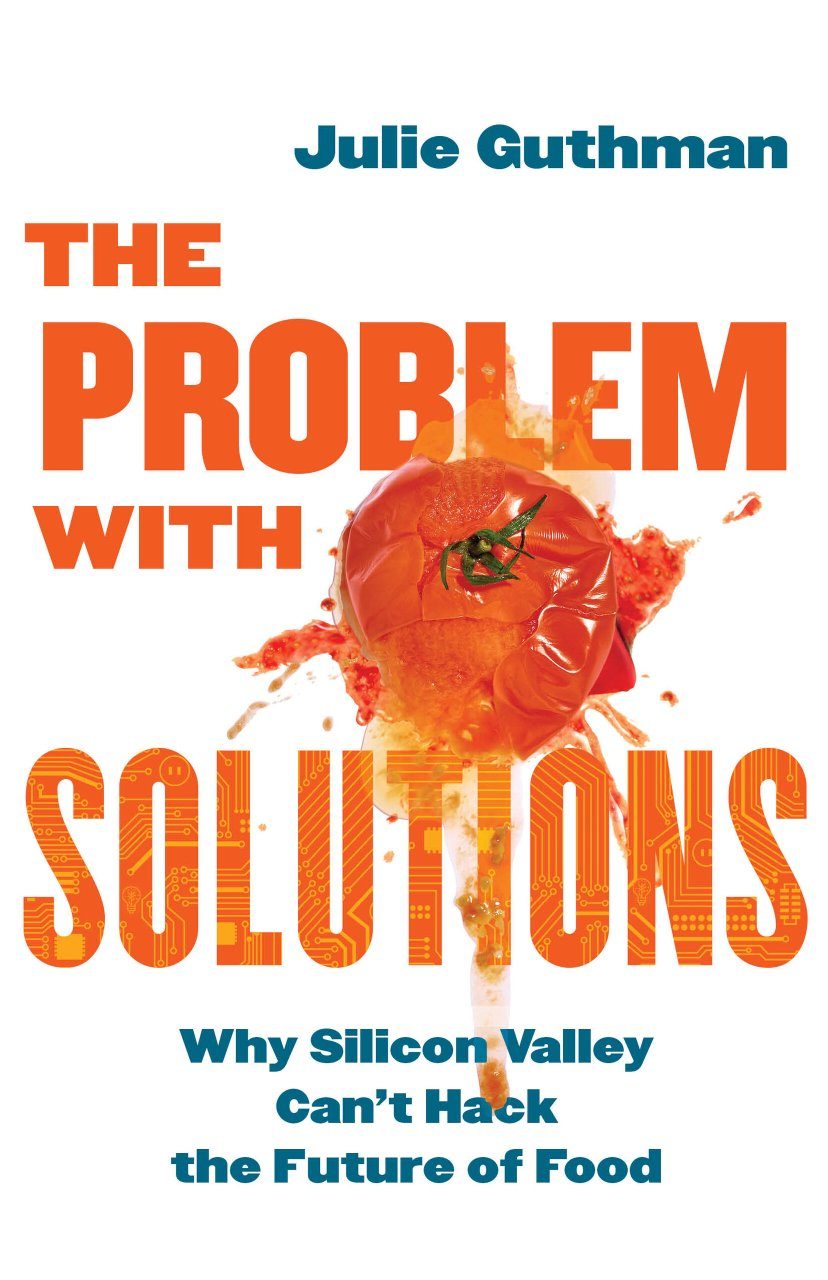 The Problem with Solutions: Why Silicon Valley Can't Hack the Future of ...
