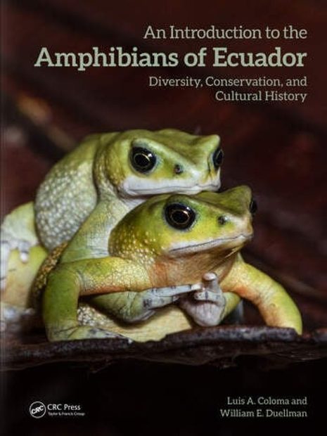 Amphibians of Ecuador, Volume 1: An Introduction to the Amphibians of Ecuador
