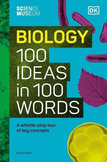 Biology: 100 Ideas in 100 Words