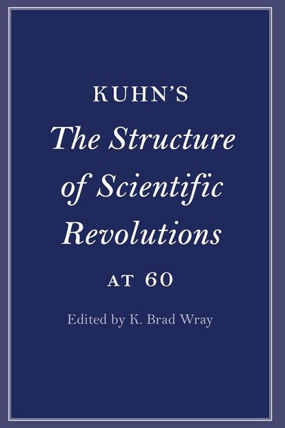 Kuhn's The Structure of Scientific Revolutions at 60