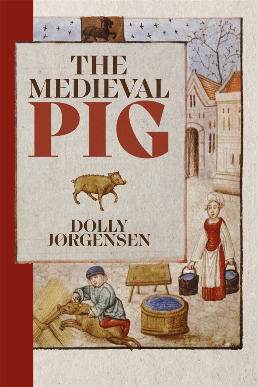 The Medieval Pig | NHBS Academic & Professional Books