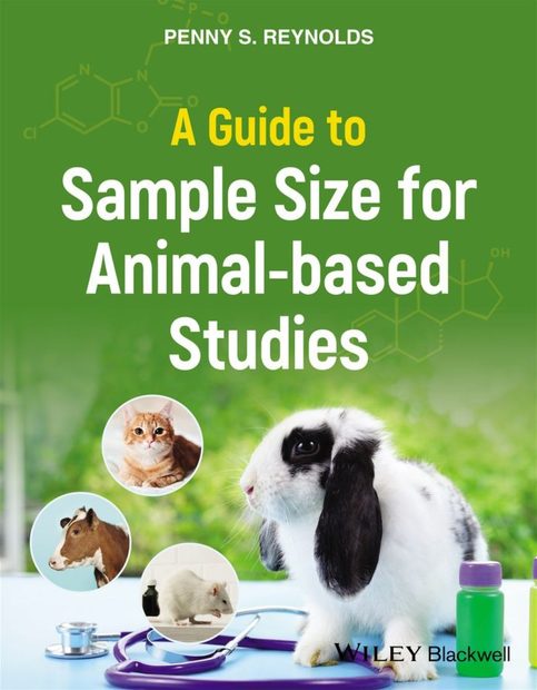 A Guide to Sample Size for Animal-Based Studies