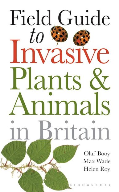 Field Guide to Invasive Plants & Animals in Britain