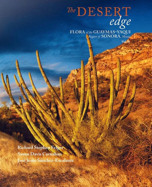 The Desert Edge: Flora of Guaymas-Yaqui Region of Sonora, Mexico, Volume 2