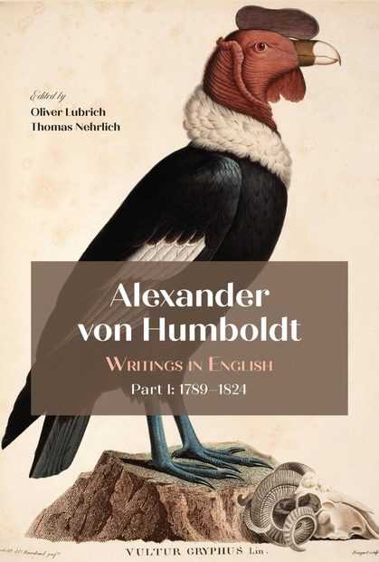 Alexander von Humboldt, Writings in English, Part I: 1789-1824