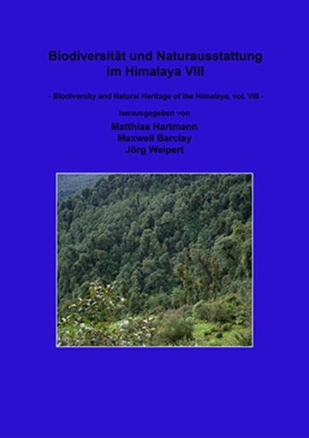 Biodiversity and Natural Heritage of the Himalaya / Biodiversität und Naturausstattung im Himalaya, Volume 8