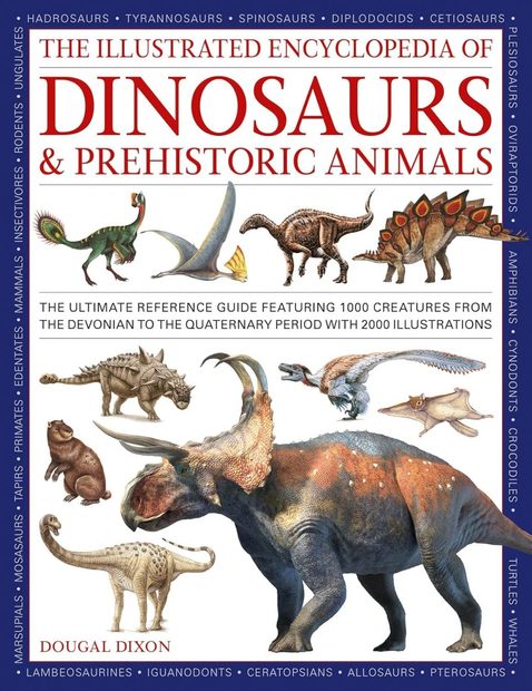 The Illustrated Encyclopedia of Dinosaurs & Prehistoric Creatures