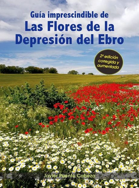 Guía Imprescindible de las Flores de la Depresión del Ebro [Essential Guide to the Flowers of the Valle del Ebro]