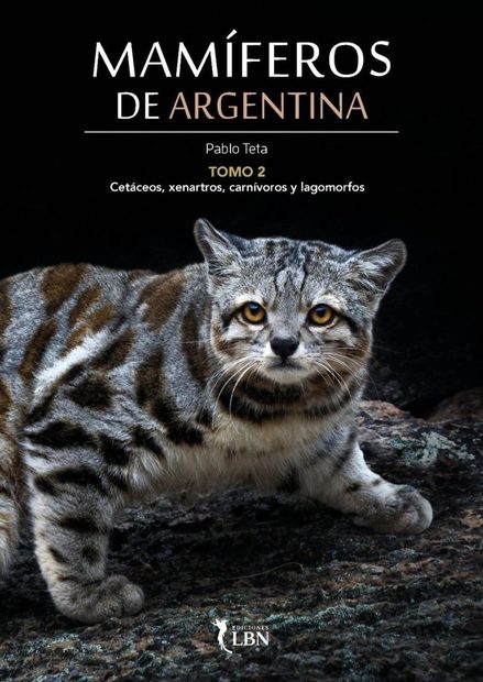 Mamíferos de Argentina, Tomo 2: Cetáceos, Xenartros, Carnívoros y Lagomorfos [Mammals of Argentina, Volume 2: Cetaceans, Xenarthra, Carnivores, and Lagomorphs]