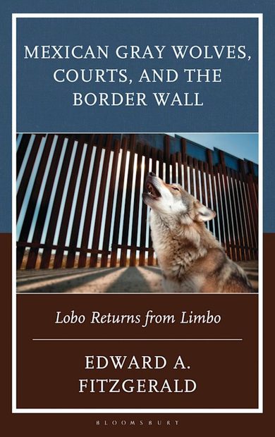 Mexican Gray Wolves, Courts, and the Border Wall