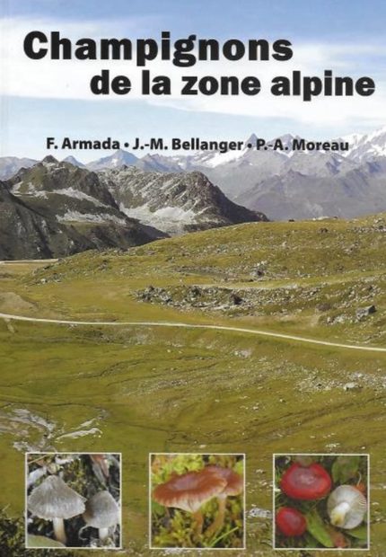 Champignons de la Zone Alpine [Mushrooms of the Alpine Zone]