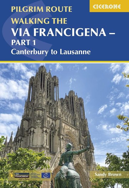Cicerone Guides: Pilgrim Route, Walking the Via Francigena, Part 1