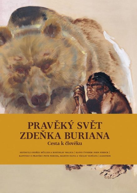 Pravěký Svět Zdeňka Buriana, Kniha 3: Cesta k Člověku [The Prehistoric World of Zdeněk Burian, Volume 3: The Road to Man]