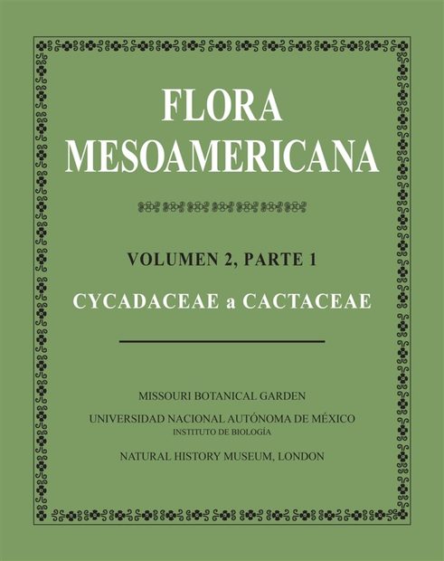 Flora Mesoamericana, Volume 2 (Part 1): Cycadaceae a Cactaceae [Spanish]