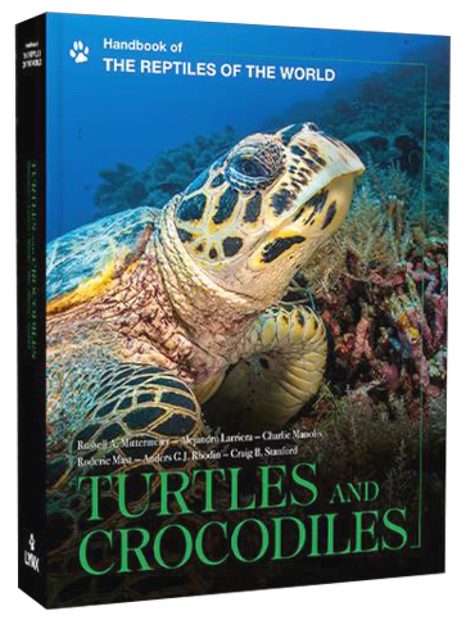 Handbook of the Reptiles of the World, Volume 1: Turtles and Crocodiles