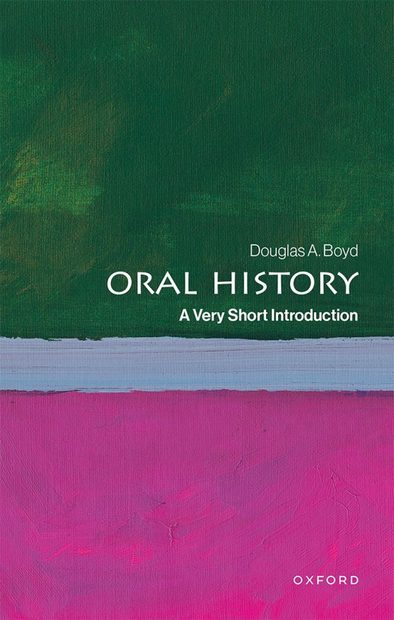 Oral History: A Very Short Introduction