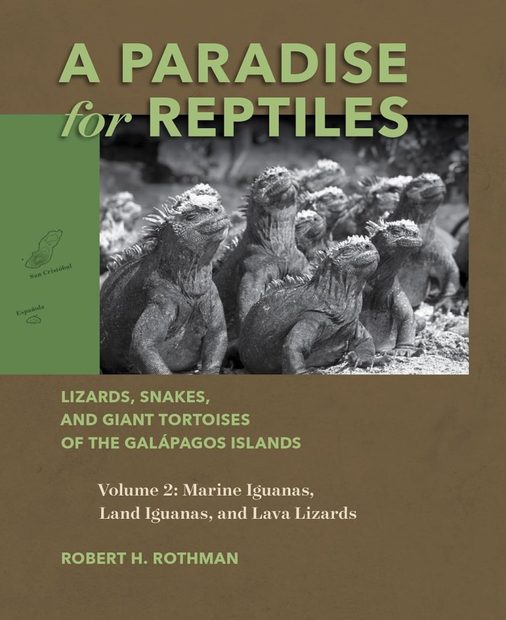 A Paradise for Reptiles: Lizards, Snakes, and Giant Tortoises of the Galápagos Islands, Volume 2