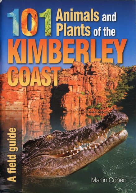 101 Animals and Plants of the Kimberley Coast