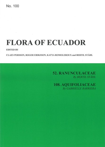 Flora of Ecuador, Volume 100, Part 52: Ranunculaceae, Part 108: Aquifoliaceae