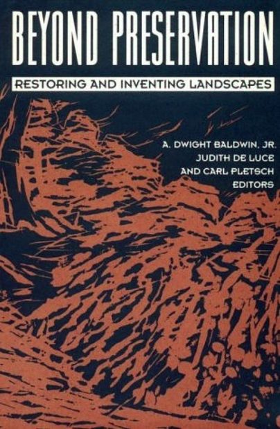Beyond Preservation: Restoring and Inventing Landscapes