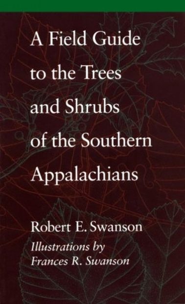 A Field Guide to the Trees and Shrubs of the Southern Appalachians