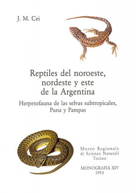 Reptiles del Noroeste, Nordeste y Este de la Argentina: Herpetofauna de las Selvas Subtropicales, Puna y Pampas [Reptiles of Northwest, Northeast and East Argentina: Herpetofauna of Subtropical Rainforests, Puna and the Pampas]
