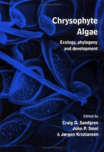 Chrysophyte Algae: Ecology, Phylogeny and Development