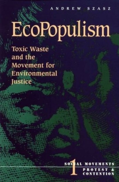 EcoPopulism: Toxic Waste and the Movement for Environmental Justice