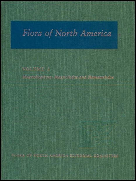 Flora of North America North of Mexico, Volume 3: Magnoliophyta: Magnoliidae and Hamamelidae