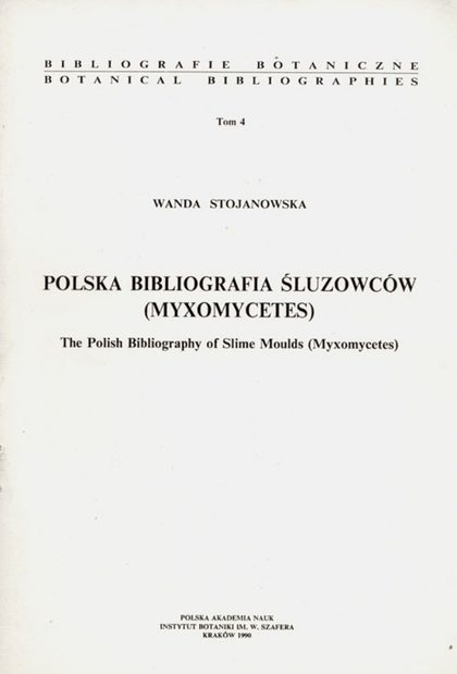 The Polish Bibliography of Slime Moulds (Myxomycetes) / Polska Bibliografia Śluzowców (Myxomycetes)