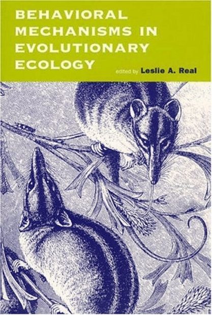 Behavioral Mechanisms in Evolutionary Ecology